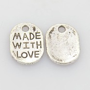 Tibetan Style Pendants, Lead Free & Cadmium Free, Oval with Word Made with Love, Antique Silver, 11x8x2mm, Hole: 2mm(TIBEP-A5194-AS-RS)