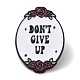 Inspirational Word Don't Give Up & Flower Enamel Pins(JEWB-G032-01C)-1