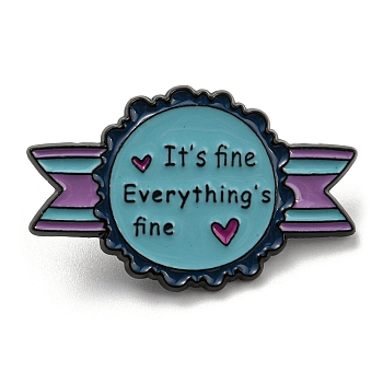 It's Fine Everything's Fine Inspiring Quote Enamel Pins, Electrophoresis Black Alloy Brooch, Dark Turquoise, 22x35.5x1.5mm