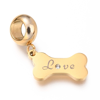 Ion Plating(IP) 304 Stainless Steel European Dangle Charms, Large Hole Pendants, with Rhinestone, Bone with Word Love, Golden, 25mm, Hole: 4mm, Pendant: 15x8x1mm