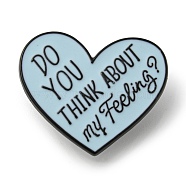 DO YOU THINK ABOUT MY FEELING Heart Alloy Brooches, Enamel Pins, for Backpack Clothes, Light Blue, 25x30x1.5mm(JEWB-Z018-03EB)