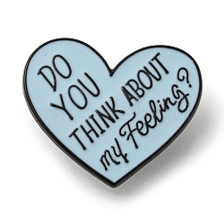 DO YOU THINK ABOUT MY FEELING Heart Alloy Brooches, Enamel Pins, for Backpack Clothes, Light Blue, 25x30x1.5mm(JEWB-Z018-03EB)