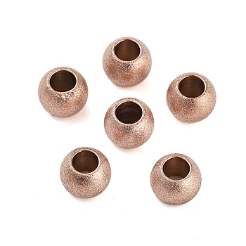 Ion Plating(IP) 201 Stainless Steel Beads, Textured, Round, Rose Gold, 6x4.5mm, Hole: 3mm