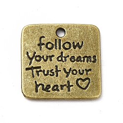 Tibetan Style Alloy Pendants, Square with Word Follow Your Dream Trust Your Heart Charms, Inspirational Quote Charm, Antique Bronze, 18.5x19x1.5mm, Hole: 1.6mm(X-PALLOY-M198-15AB)