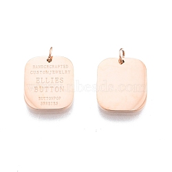 Ion Plating(IP) 304 Stainless Steel Pendants, with Jump Ring, Rectangle with Word, Rose Gold, 14.5x12x1.5mm, Jump Ring: 4x0.5mm, Inner Diameter: 2.5mm(STAS-T060-33B-RG)