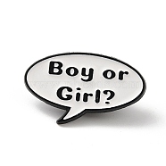Word Boy or Girl Creative Speech Bubble Enamel Pins, Black Alloy Brooch for Backpack Clothes, White, 17x28.5x1.5mm(JEWB-P030-G01)