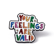 Colorful Word Your Feelings Are Valid Enamel Pin, Electrophoresis Black Alloy Inspirational Brooch for Backpack Clothes, Word, 25x30x1.5mm, Pin: 1.2mm(JEWB-A005-07-01)