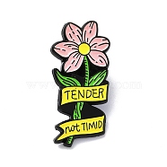 Word Tender Not Timid Enamel Pins, Flower Alloy Badges for Backpack Clothes, Electrophoresis Black, Pink, 29x14.5x1.4mm(JEWB-G013-B04)