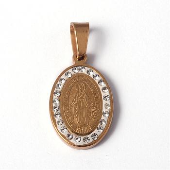304 Stainless Steel Pendants, with Polymer Clay Rhinestones, Oval with Virgin Mary, Golden, 21x13x3mm, Hole: 4x6mm