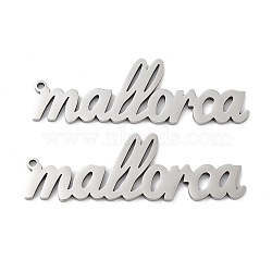 201 Stainless Steel Pendants, Word Mallorca Charm, Stainless Steel Color, 16x49x1.5mm, Hole: 1.6mm(STAS-A090-28A-P)