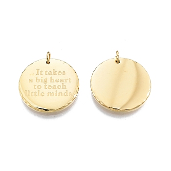 Ion Plating(IP) 304 Stainless Steel Pendants, with Jump Ring, Flat Round with Word It Takes a Big Heart to Teach Little Minds, Real 14K Gold Plated, 24.5x2.5mm, Jump Ring: 6x1mm, Inner Diameter: 4mm