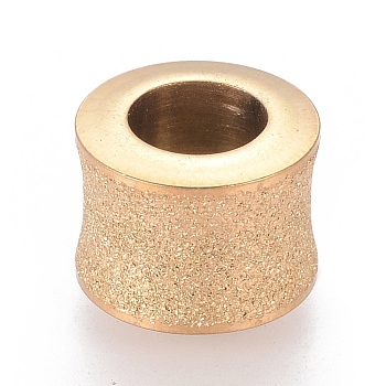 Stainless Steel Textured Beads, Large Hole Column Beads, Ion Plating (IP), Golden, 9x11mm, One Hole: 5.8mm, Another Hole: 6.1mm